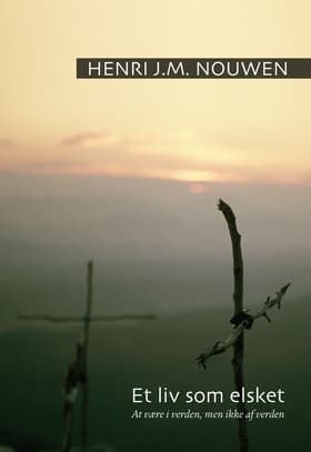 Et liv som elsket af Henri J. M. Nouwen