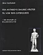 Fra antikkens smukke atleter til vor tids gipsfigurer