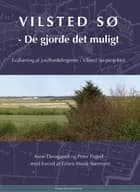 Vilsted Sø - de gjorde det muligt