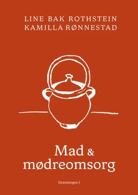 Mad og mødreomsorg af Line Bak Rothstein