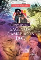 Sagen om gamle Åges død af Dorte Roholte