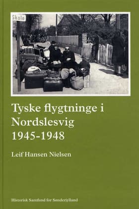 Tyske flygtninge i Nordslesvig 1945-1948 af Leif Hansen Nielsen