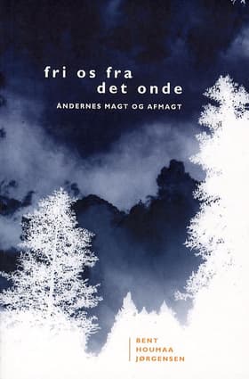 Fri os fra det onde af Bent Houmaa Jørgensen