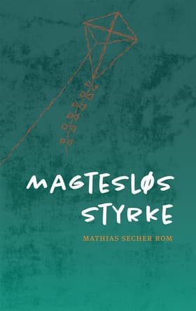Magtesløs styrke af Mathias Secher Rom