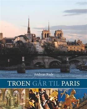 Troen går til Paris af Andreas Rude