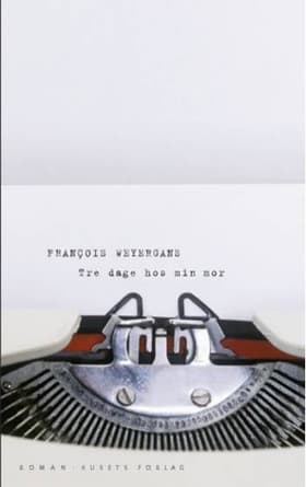 Tre dage hos min mor af François Weyergans