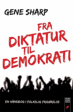 Fra diktatur til demokrati af Gene Sharp