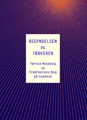 Begyndelsen og tænkeren af Karen Karmark Kristensen og Cecilie Vestergaard Raaberg