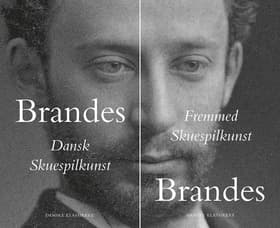 Dansk Skuespilkunst / Fremmed Skuespilkunst af Edvard Brandes