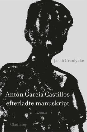 Anton Garcia Castillos efterladte manuskript af Jacob Grønlykke