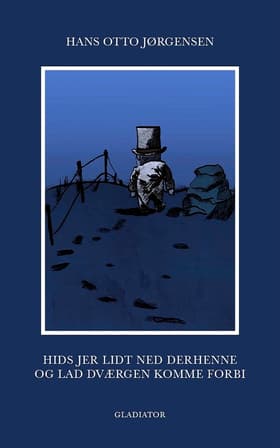 Hids jer lidt ned derhenne og lad dværgen komme forbi af Hans Otto Jørgensen
