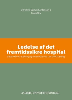 Ledelse af det fremtidssikre hospital af Jacob Brix