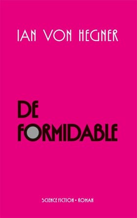 De formidable af Ian von Hegner