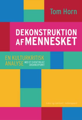 Dekonstruktion af mennesket af Tom Horn