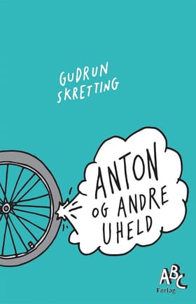 Anton og andre uheld af Gudrun Skretting