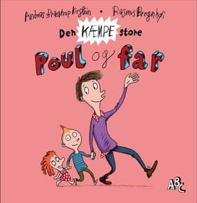Den KÆMPE store Poul og far af Andreas Bræstrup Kirstein