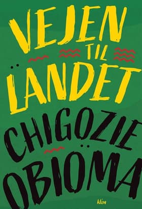 Vejen til landet af Chigozie Obioma