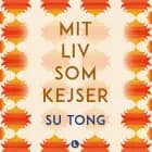 Mit liv som kejser af Su Tong