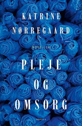 Pleje og omsorg af Katrine Nørregaard