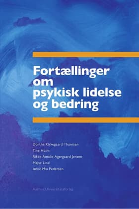 Fortællinger om psykisk lidelse og bedring af Dorthe Kirkegaard Thomsen