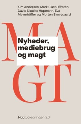 Nyheder, mediebrug og magt af Kim Andersen