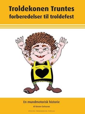 Troldekonen Truntes forberedelser til troldefest af Lisbeth Frølund
