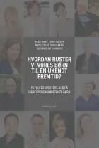 HVORDAN RUSTER VI VORES BØRN TIL EN UKENDT FREMTID?