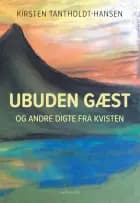 Ubuden gæst og andre digte fra kvisten