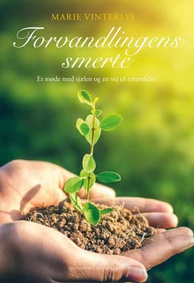 Forvandlingens smerte af Marie Vinterlys