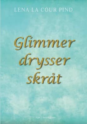 Glimmer drysser skråt af Lena la Cour Pind