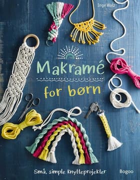 Makramé for børn af Inge Walz