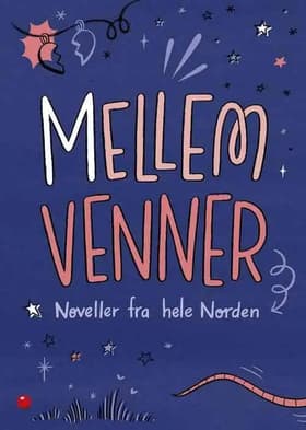 Mellem venner - noveller fra hele Norden af Zakiya Ajmi
