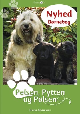 Pelsen, Pytten og Pølsen af Hanne Mathiasen