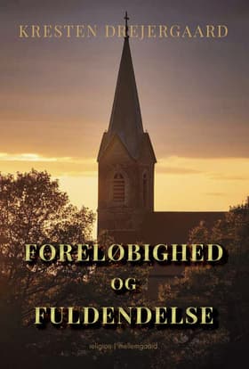 Foreløbighed og fuldendelse
af Kresten Drejergaard