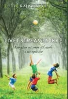 Livet streames ikke