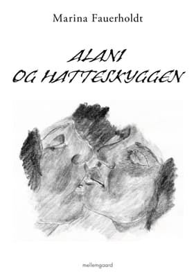 ALANI OG HATTESKYGGEN af Marina Fauerholdt