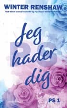 P. S. Jeg Hader Dig