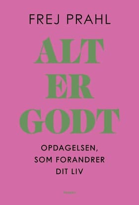 Alt er godt af Frej Prahl