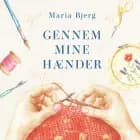 Gennem mine hænder