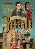 De utrolige historier fra Baskerville Hall Bind 2