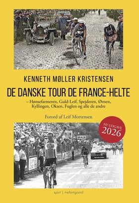 DE DANSKE TOUR DE FRANCE-HELTE - Ny udgave 2023 af Kenneth Møller Kristensen