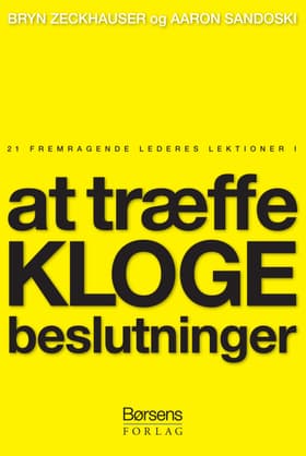 21 fremragende lederes lektioner i at træffe kloge beslutninger af Bryn Zeckhauser