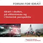 Idræt i skolen, på eliteniveau og i historisk perspektiv