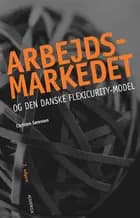 Arbejdsmarkedet og den danske flexicurity-model
