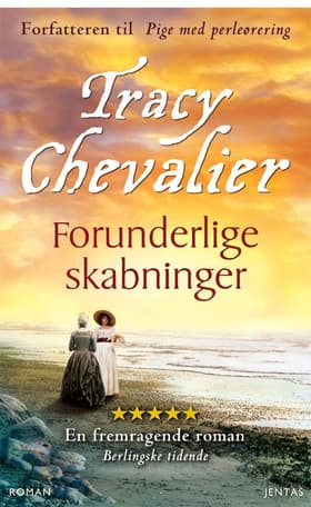 Forunderlige skabninger af Tracy Chevalier