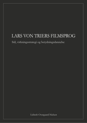 Lars von Triers filmsprog af Lisbeth Overgaard Nielsen