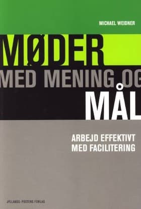 Møder med mening og mål af Michael Weidner