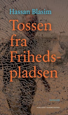 Tossen fra Frihedspladsen af Hassan Blasim