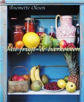 Mit frugt- og bærkøkken af Anemette Olesen