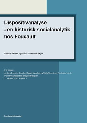 Dispositivanalyse - en historisk socialanalytik hos Foucault af Sverre Raffnsøe